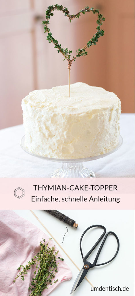 Dieser Cake-Topper aus Draht und frischem Thymian ist in zehn Minuten gemacht. Anleitung auf meinem Blog umdentisch.de ! Perfekte Deko für eure Kuchen mit zartem Aroma! #kuchendeko #caketopper #thymian #diydeko #diy