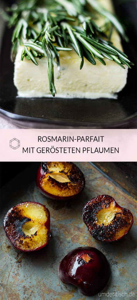 Cremiges Rosmarin-Parfait mit süß-säuerlichen, gerösteten Pflaumen. Unvergleichlich! Das Rezept für dieses leckere Dessert verrate ich euch auf meinem Blog umdentisch.de
